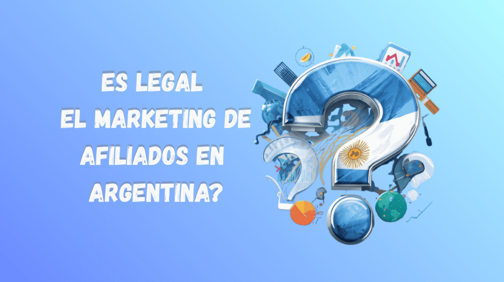 Es legal el marketing de afiliados desde argentina.